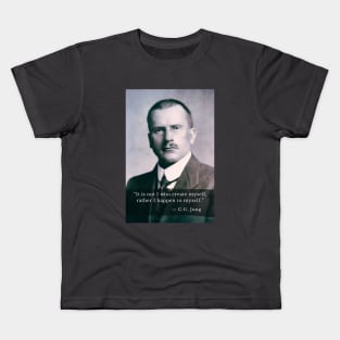 Carl Jung  portrait and quote: It is not I who create myself, rather I happen to myself. Kids T-Shirt
